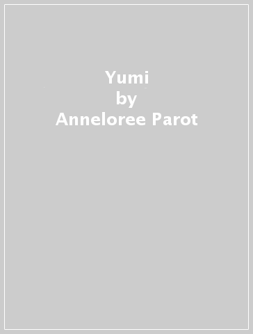 Yumi - Anneloree Parot - Annelore Parot