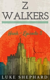 Z Walkers: Hank - Episode 3