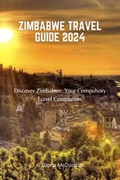 ZIMBABWE TRAVEL GUIDE 2024