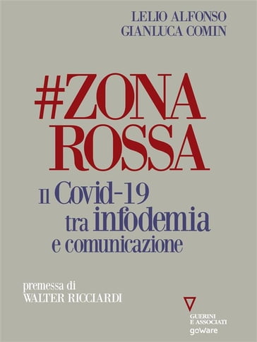 #ZONAROSSA. Il Covid-19 tra infodemia e comunicazione - Lelio Alfonso - Gianluca Comin