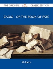 Zadig - or the Book of Fate - The Original Classic Edition