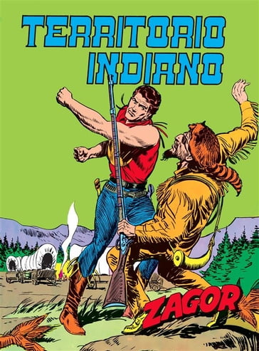 Zagor. Territorio indiano - Ferri Gallieno - Guido Nolitta