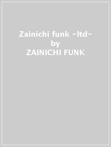Zainichi funk -ltd- - ZAINICHI FUNK