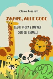 Zampe, ali e code: leggi, gioca e impara con gli animali