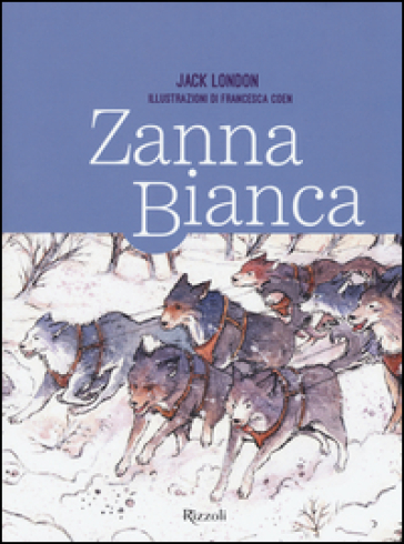 Zanna Bianca. Ediz. illustrata - Jack London