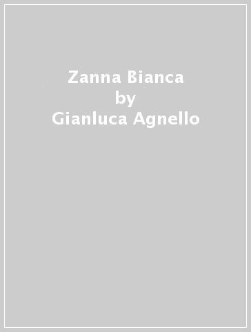 Zanna Bianca - Gianluca Agnello