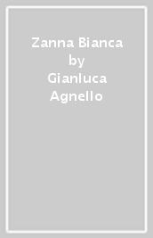 Zanna Bianca - Gianluca Agnello