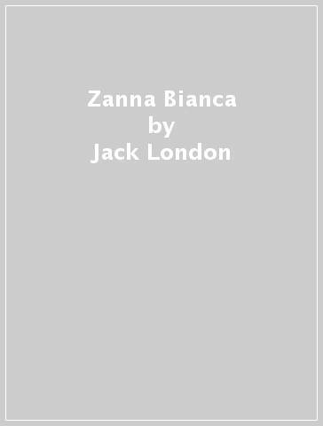 Zanna Bianca - Jack London