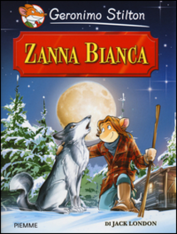 Zanna Bianca di Jack London - Geronimo Stilton