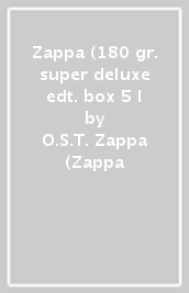 Zappa (180 gr. super deluxe edt. box 5 l