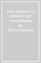 Zara zabara 12 canzoni per montalbano