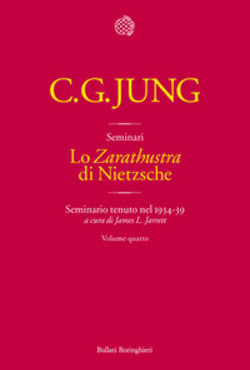 Lo «Zarathustra» di Nietzsche. Seminario tenuto nel 1934-39. 4.Maggio 1938-febbraio 1939 - Carl Gustav Jung