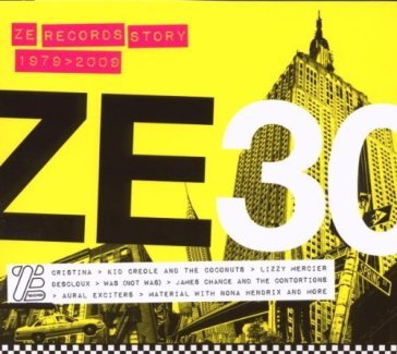 Ze 30 - ze records story 1979-2009 - AA.VV. Artisti Vari