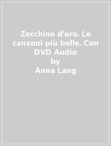 Zecchino d'oro. Le canzoni più belle. Con DVD Audio - Anna Lang