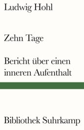 Zehn Tage / Bericht über einen inneren Aufenthalt