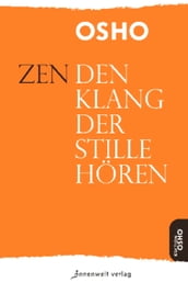 Zen Den Klang der Stille hören