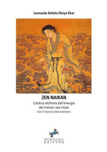Zen naikan. L'antica alchimia dell'energia dei monaci zen rinzai - Leonardo Anfolsi