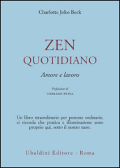 Zen quotidiano. Amore e lavoro