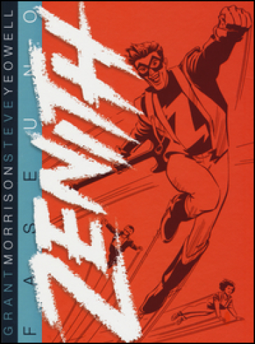 Zenith fase uno - Grant Morrison - Steve Yeowell