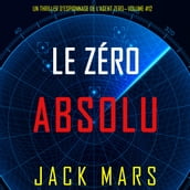 Zéro Absolu (Un Thriller d Espionnage de l Agent ZéroVolume #12)