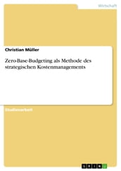 Zero-Base-Budgeting als Methode des strategischen Kostenmanagements