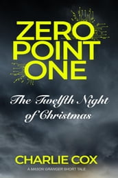 Zero Point One: The Twelfth Night of Christmas