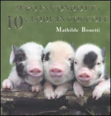 Zero in condotta, 10 e lode in coccole - Mathilde Bonetti