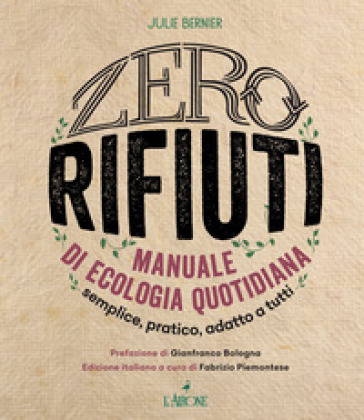 Zero rifiuti. Manuale di ecologia quotidiana - Julie Bernier