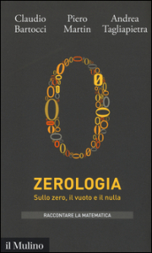 Zerologia. Sullo zero, il vuoto e il nulla