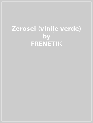 Zerosei (vinile verde) - FRENETIK&ORANG3