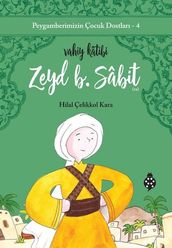 Zeyd B. Sabit: Vahiy Katibi - Peygamberimizin Çocuk Dostlar 4