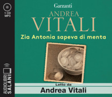 Zia Antonia sapeva di menta letto da Andrea Vitali. Audiolibro. CD Audio formato MP3 - Andrea Vitali