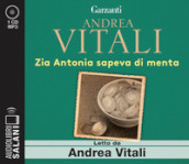 Zia Antonia sapeva di menta letto da Andrea Vitali. Audiolibro. CD Audio formato MP3