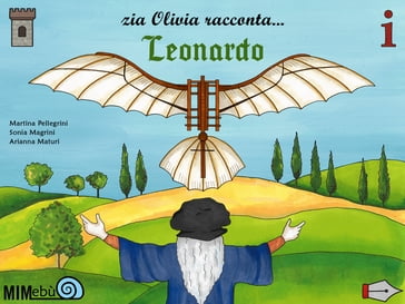 Zia Olivia racconta... Leonardo da Vinci - Martina Pellegrini