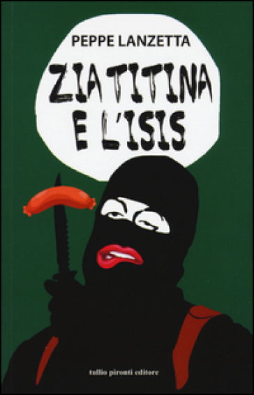 Zia Titina e l'Isis. Favola metropolitana - Peppe Lanzetta