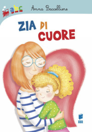 Zia di cuore. Ediz. a colori - Anna Baccelliere - Giorgia Corcione