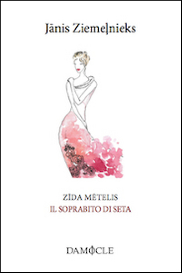 Zida metelis. Il soprabito di seta - Janis Ziemenieks