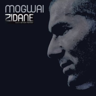 Zidane: 21st century... - Mogwai