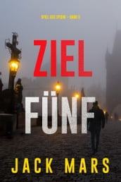 Ziel Fünf (Spiel der Spione  Band 5)