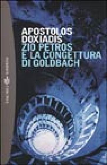 Zio Petros e la congettura di Goldbach - Apostolos Doxiadis