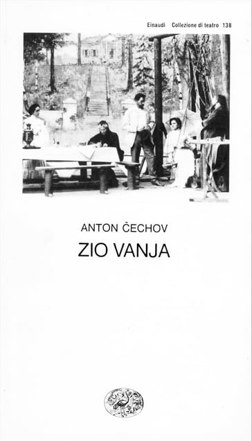Zio Vanja - Anton Pavlovic Cechov