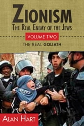 Zionism: The Real Enemy of the Jews, Volume 2