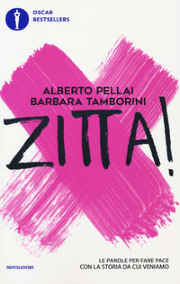 Zitta! Le parole per fare pace con la storia da cui veniamo - Alberto Pellai - Barbara Tamborini