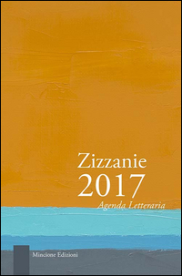 Zizzanie. Agenda letteraria 2017. Ediz. multilingue