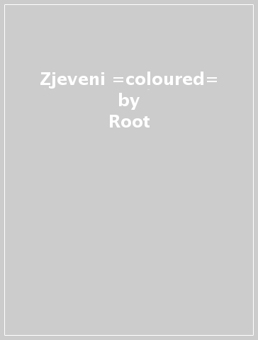 Zjeveni =coloured= - Root