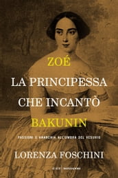 Zoé, la principessa che incantò Bakunin