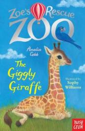 Zoe s Rescue Zoo: The Giggly Giraffe