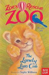 Zoe s Rescue Zoo: The Lonely Lion Cub