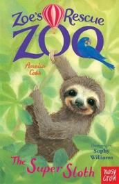 Zoe s Rescue Zoo: The Super Sloth