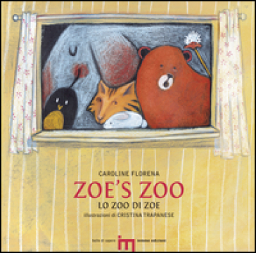 Zoe's zoo-Lo zoo di Zoe. Ediz. bilingue - Caroline Florena